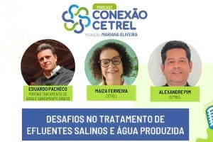 Conexão Cetrel: Desafios no tratamento de efluentes salinos e água produzida