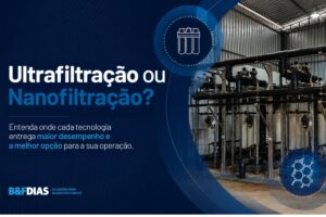 Ultrafiltração ou Nanofiltração B&F Dias